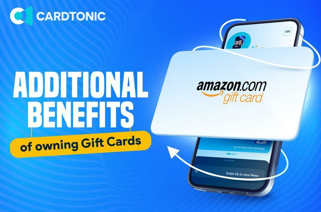 The Additional Benefits of Owning Gift cards