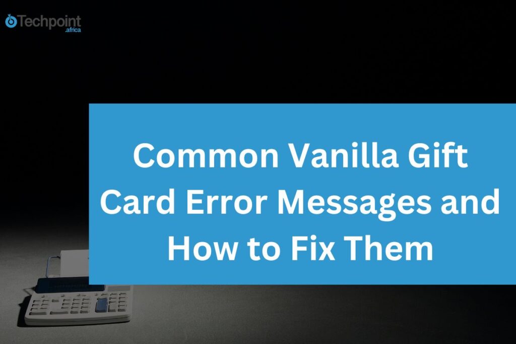 Vanilla Gift Card Balance System Error techpoint.africa