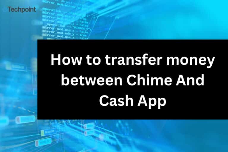 How Can I Send Money From Cash App To Chime Transfer Money Between Chime and Cash App: A Guide