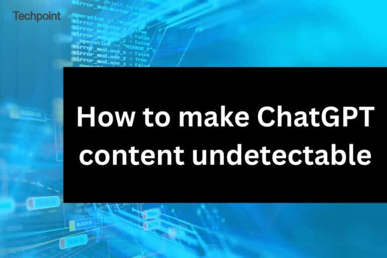 How to make chat gpt content undetectable