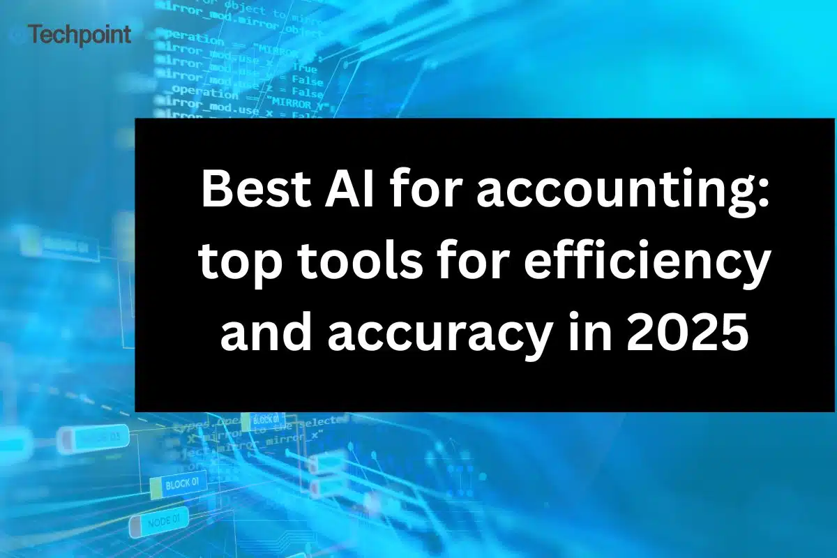 Best AI for accounting top tools for efficiency and accuracy in 2025