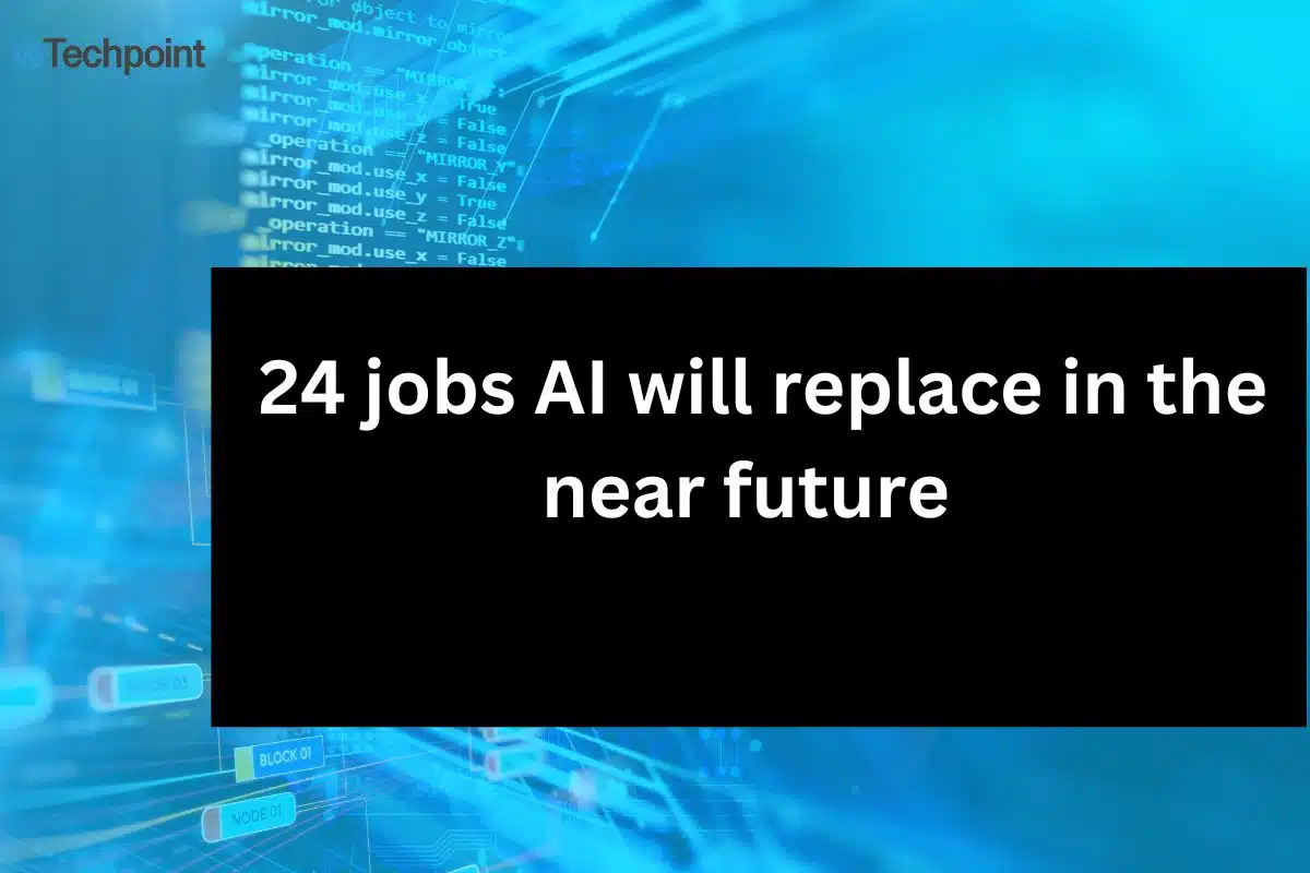 24 jobs AI will replace in the near future