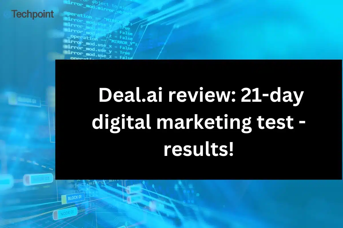 Deal.ai review 21-day digital marketing test - results!