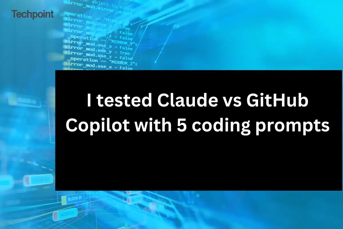 I tested Claude vs GitHub Copilot with 5 coding prompts