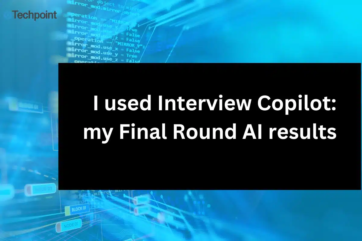 _I used Interview Copilot my Final Round AI results