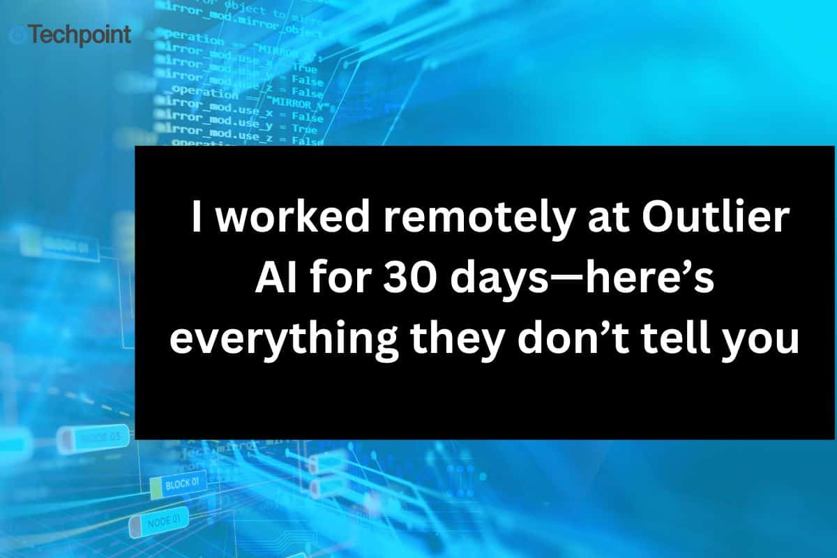 I worked remotely at Outlier AI for 30 days—here’s everything they don ...
