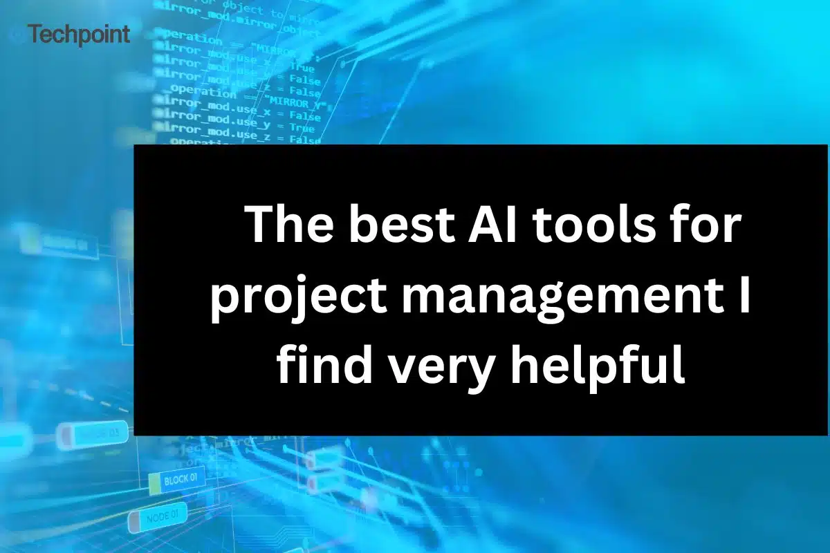 The best AI tools for project management I find very helpful