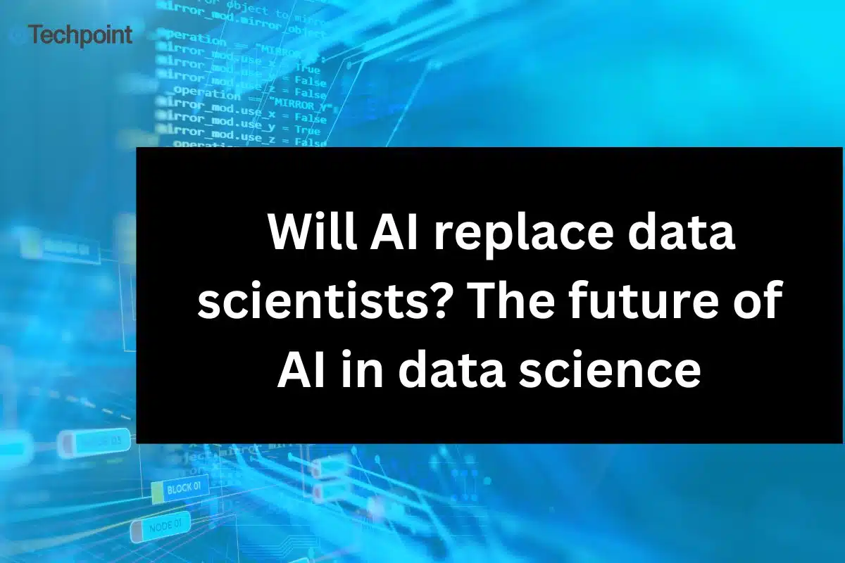 Will AI replace Data Scientists The future of AI in data science