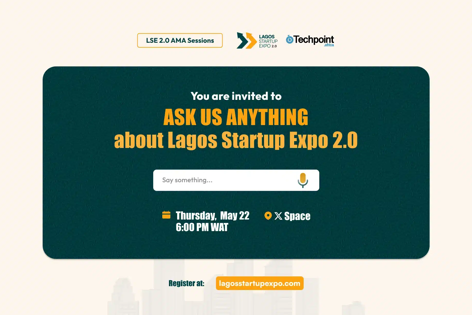 Get a feel of Lagos Startup Expo 2.0 at our next Ask Me Anything (AMA) session on X Spaces