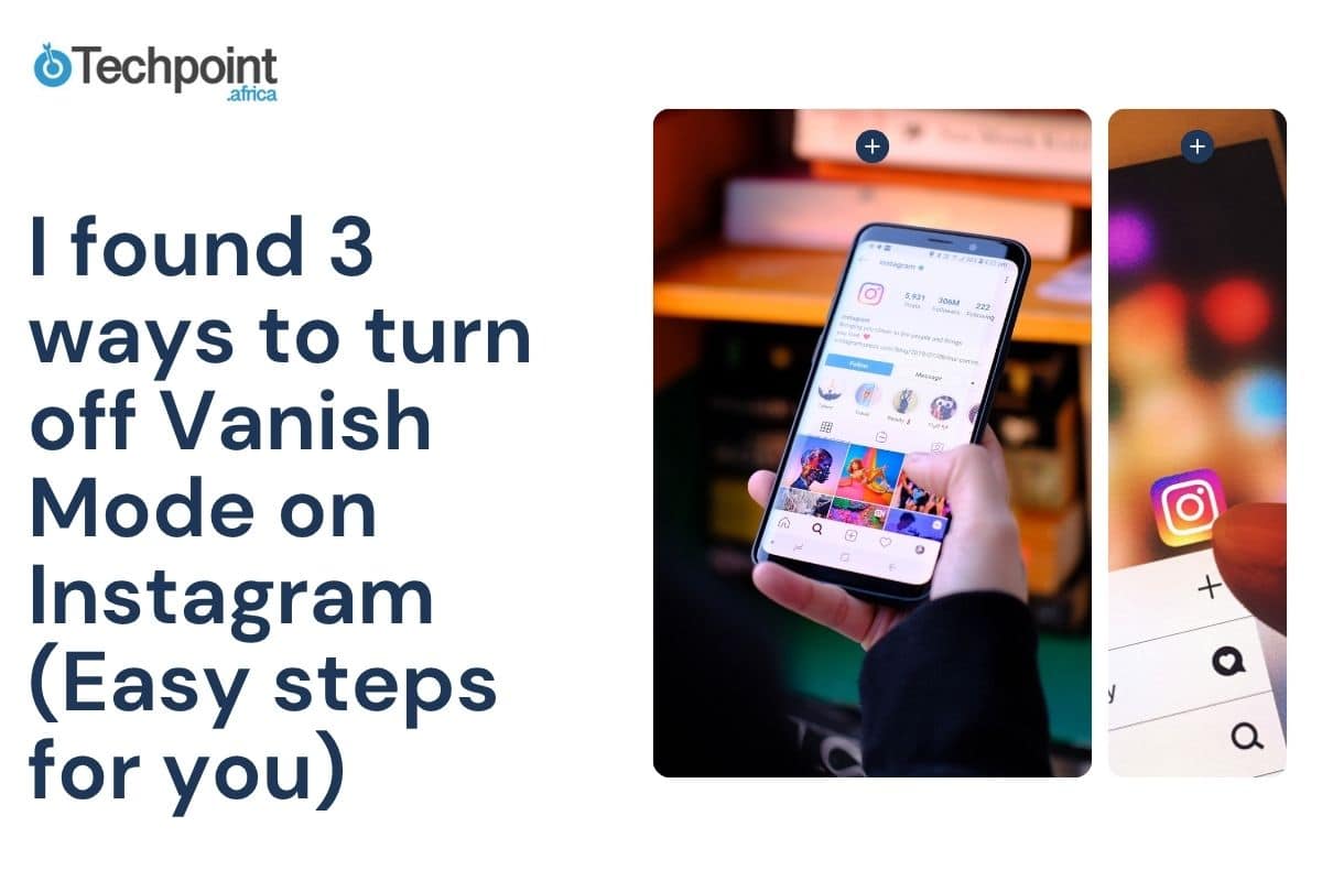 I found 3 ways to turn off Vanish Mode on Instagram (Easy steps for you)