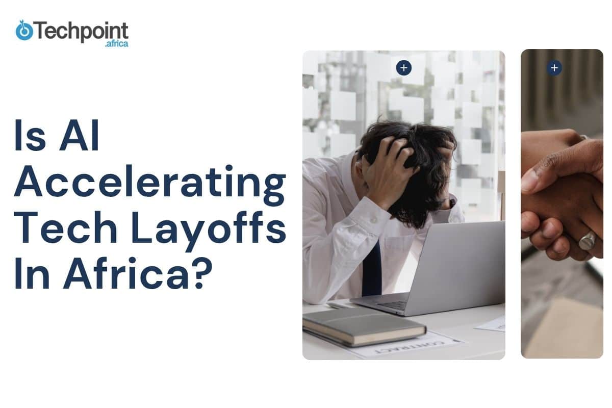 Is AI Accelerating Tech Layoffs In Africa?