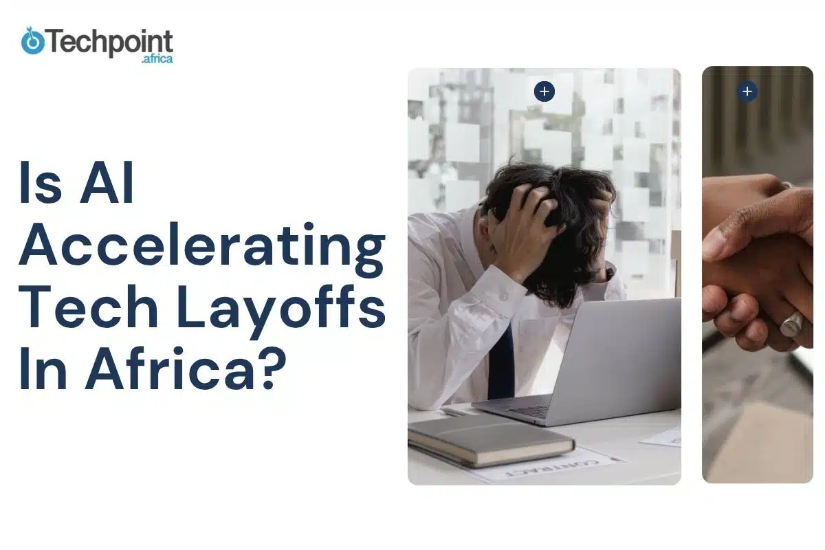 Is AI Accelerating Tech Layoffs In Africa?