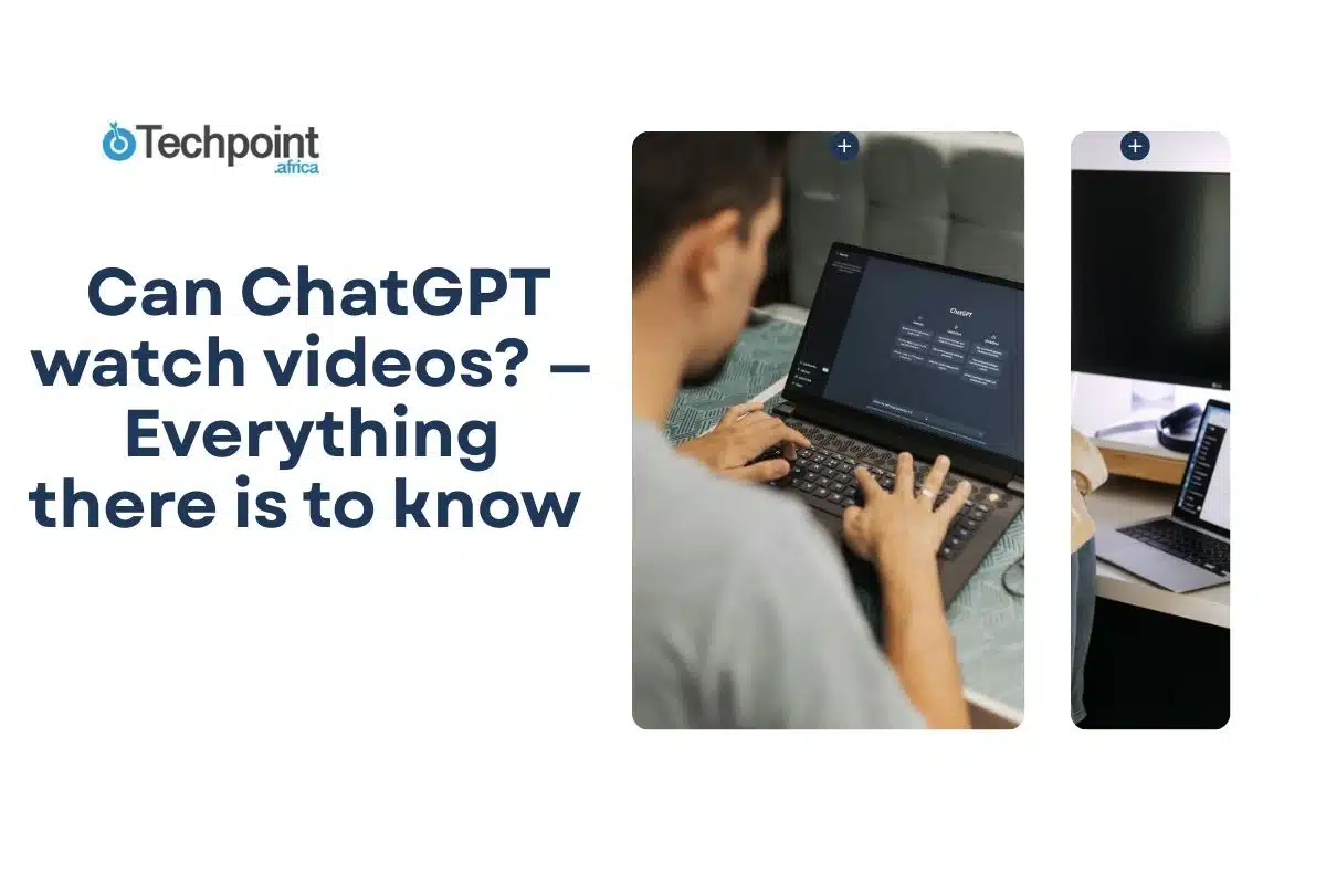 Can ChatGPT watch videos? — Everything there is to know