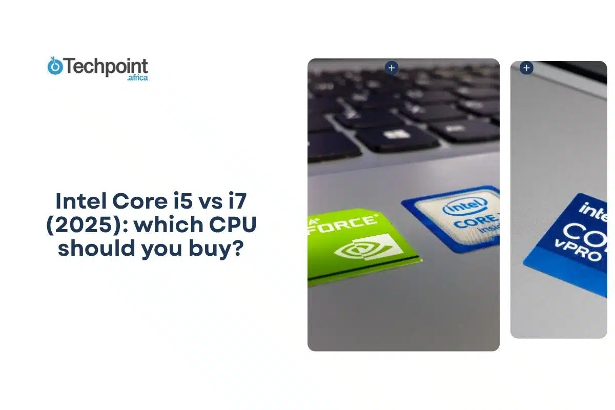 Intel Core i5 vs i7 (2025): which CPU should you buy?