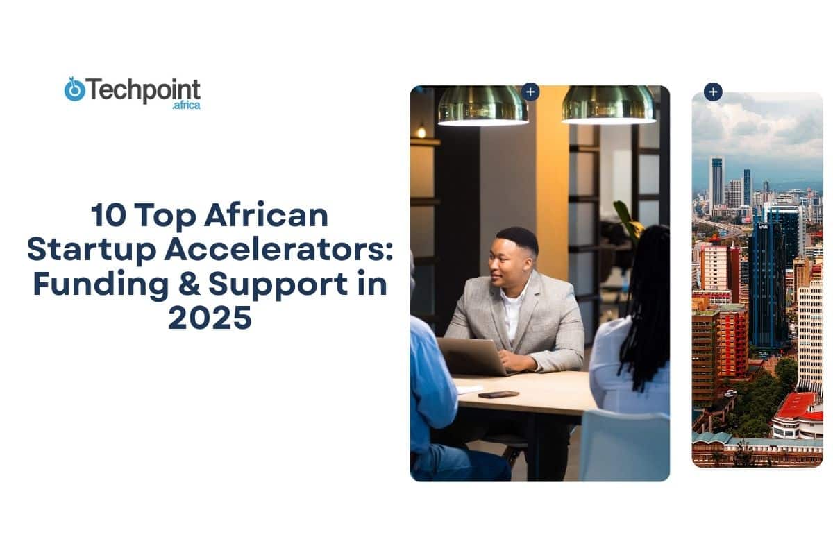 10 Top African Startup Accelerators: Funding & Support in 2025
