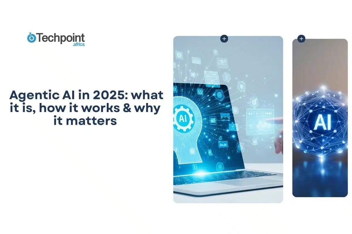 Agentic AI in 2025: what it is, how it works & why it matters 2 Agentic AI in 2025: what it is, how it works & why it matters