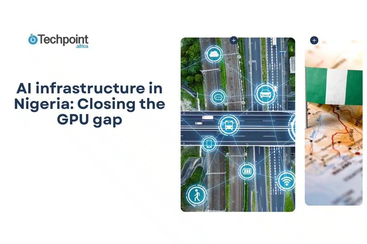 AI infrastructure in Nigeria: Closing the GPU gap 2 AI infrastructure in Nigeria: Closing the GPU gap