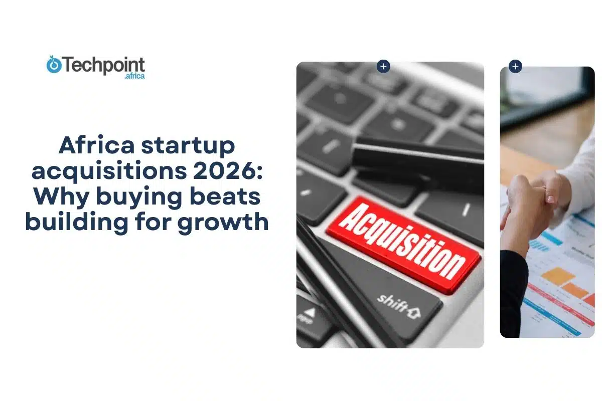 Africa startup acquisitions 2026: Why buying beats building for growth 8 Africa startup acquisitions 2026: Why buying beats building for growth