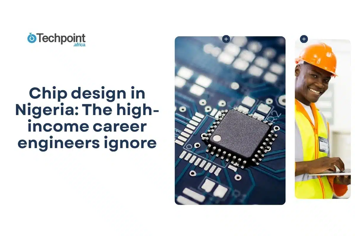 Chip design in Nigeria: The high-income career engineers ignore 6 Chip design in Nigeria: The high-income career engineers ignore