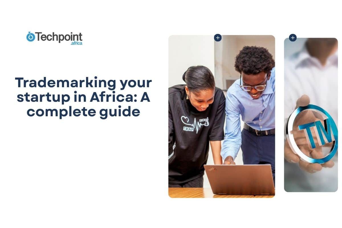 Trademarking your startup in Africa: A complete guide