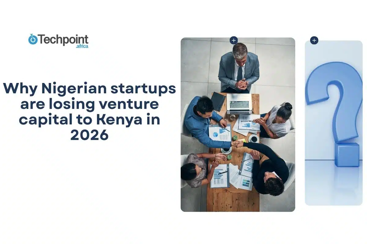 Why Nigerian startups are losing venture capital to Kenya in 2026 2 Why Nigerian startups are losing venture capital to Kenya in 2026