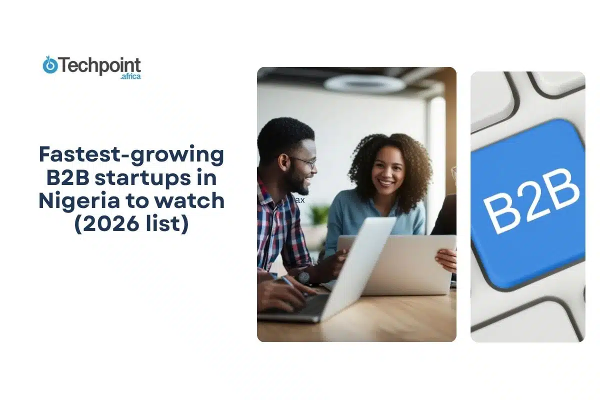 Fastest-growing B2B startups in Nigeria to watch (2026 list) 7 Fastest-growing B2B startups in Nigeria to watch (2026 list)