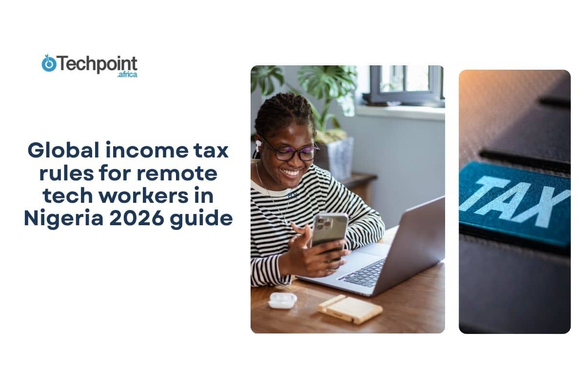 Global income tax rules for remote tech workers in Nigeria 2026 guide