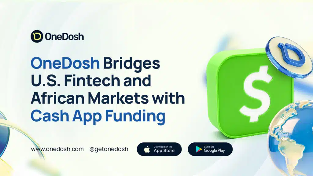 OneDosh Bridges U.S. Fintech and African Markets With Cash App Funding 1 image 4