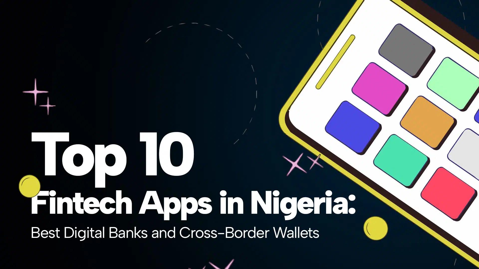 Top 10 Fintech Apps in Nigeria: Best Digital Banks and Cross-Border Wallets 7 Top 10 Fintech Apps in Nigeria: Best Digital Banks and Cross-Border Wallets